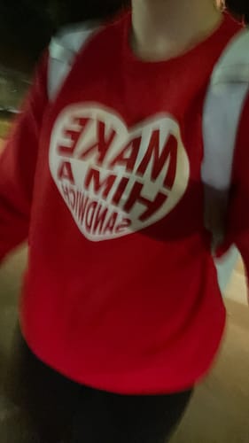 Customer photo review of Make Him A Sandwich V Day Crewneck