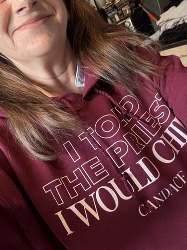 Customer photo review of I Told The Priest I Would Chill Hoodie