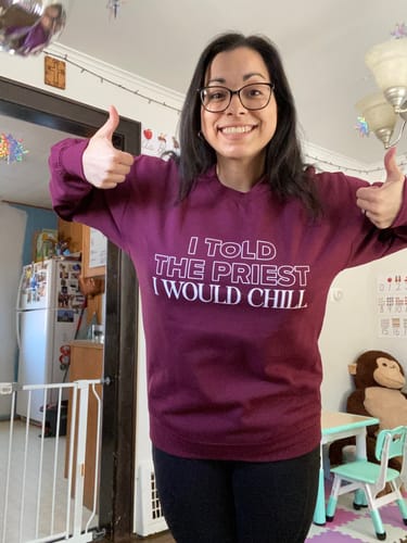 Customer photo review of I Told The Priest I Would Chill Crewneck