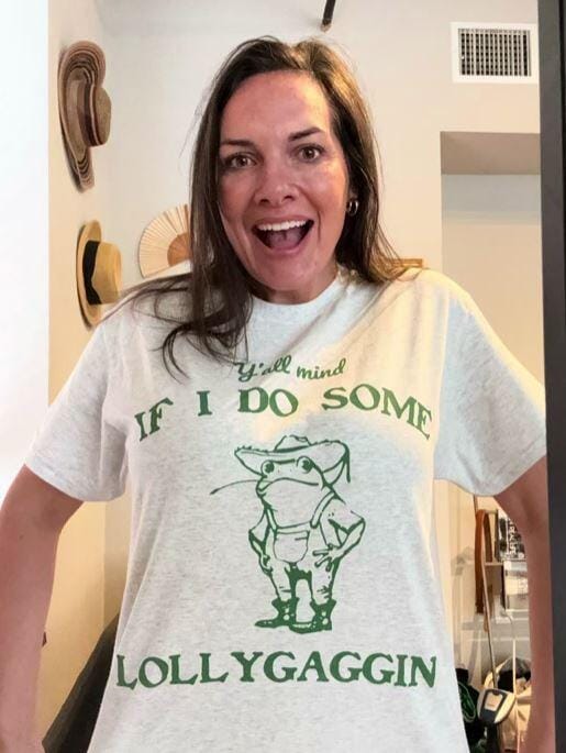 Customer photo review of Y'all Mind If I Do Some Lollygagging Shirt