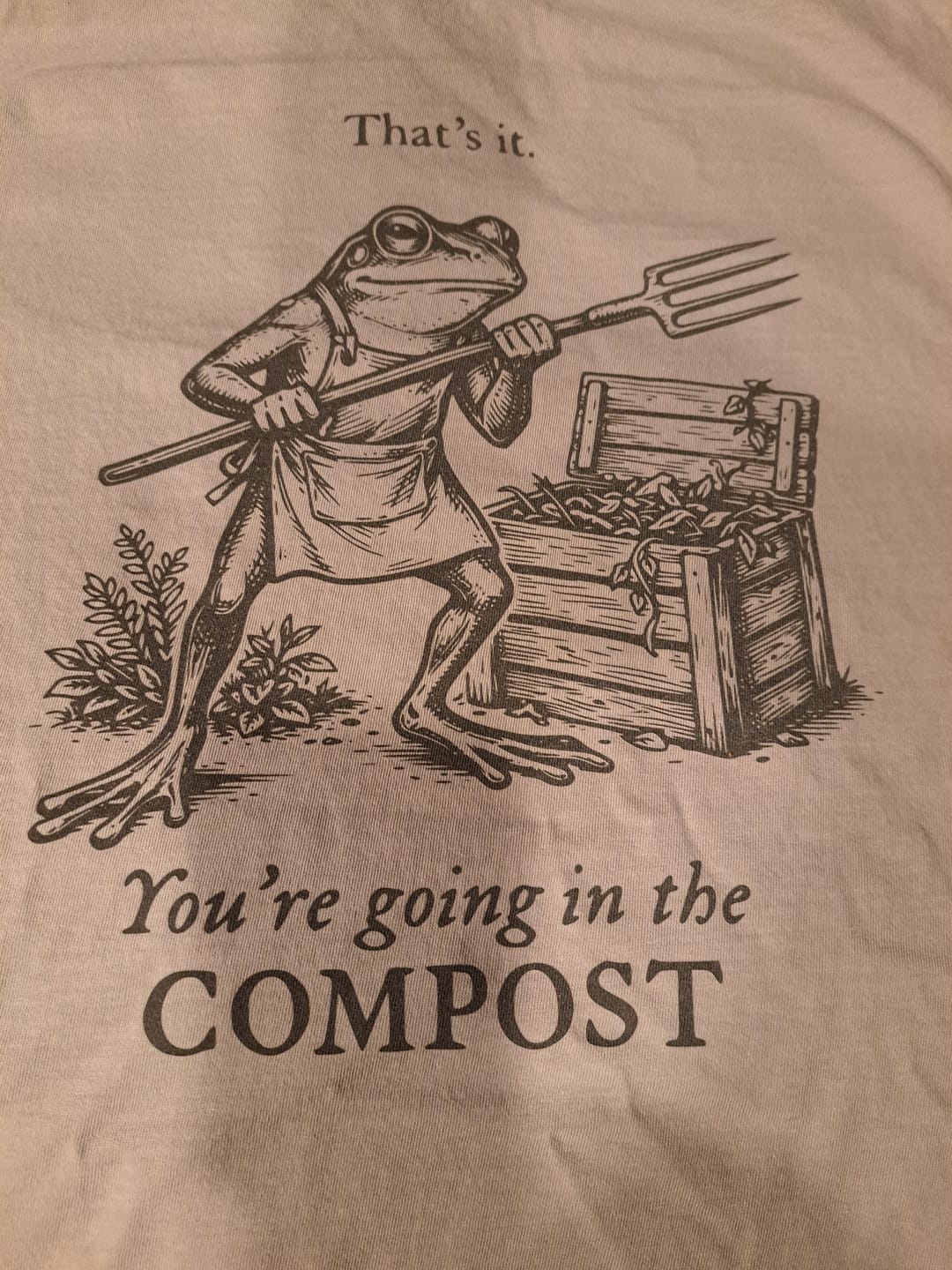 Customer photo review of Going in the Compost T-Shirt