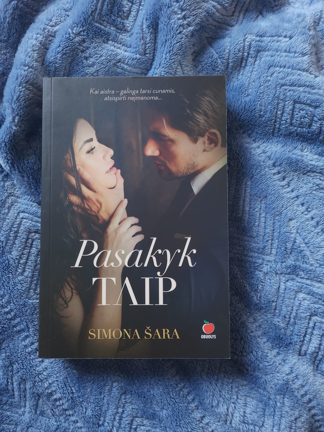 Customer photo review of Pasakyk taip: kai aistra – galinga tarsi cunamis, atsispirti neįmanoma... Audringa meilės ir neapykantos istorija