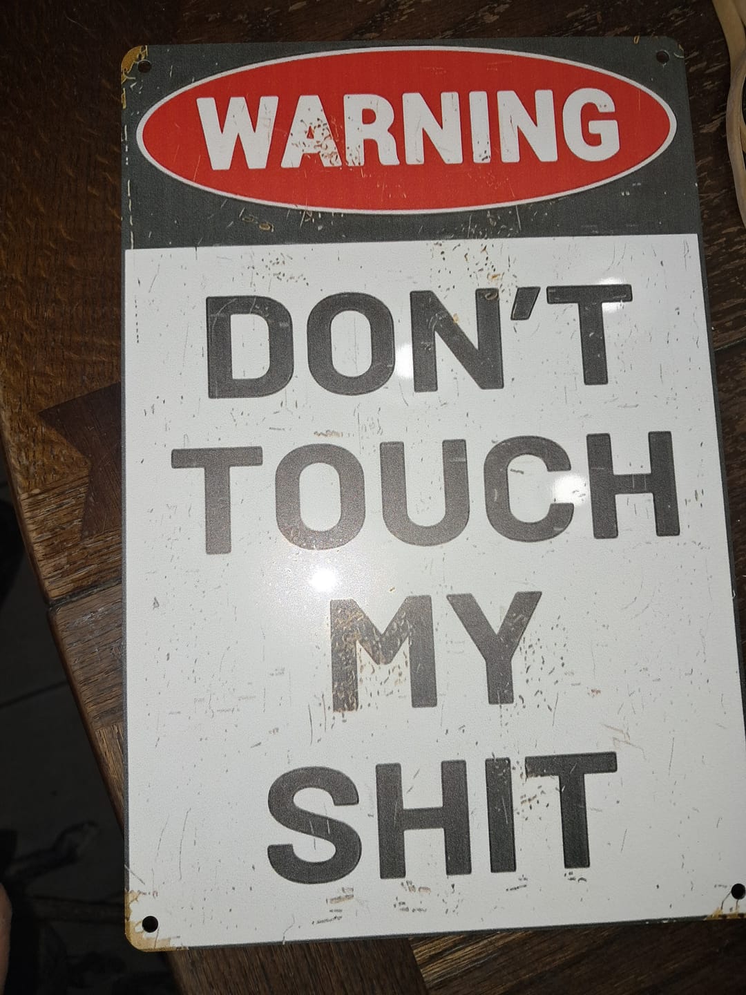 Customer photo review of "Dont touch my sh*t" Sign