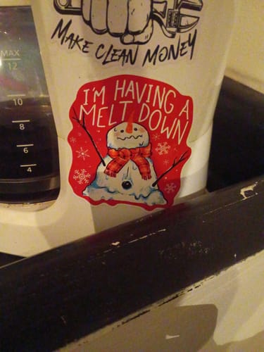 Customer photo review of Having a Meltdown Sticker