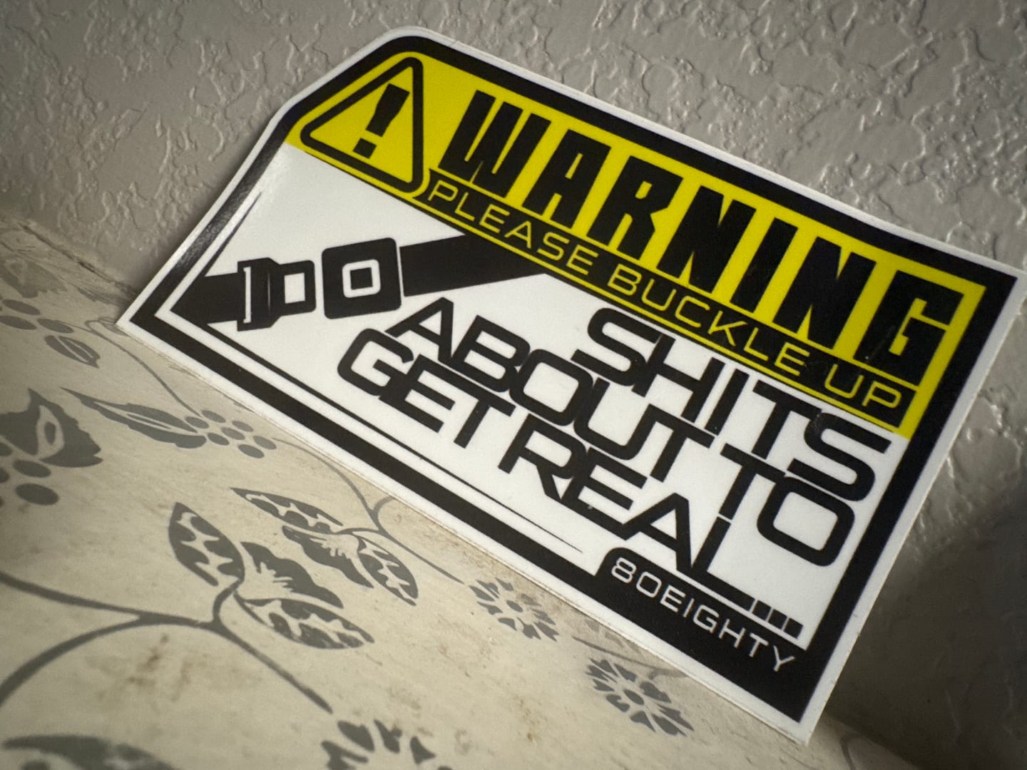 Customer photo review of 80Eighty® Please Buckle Up Sticker