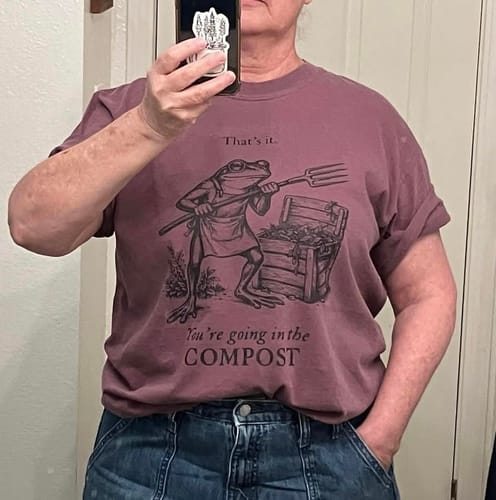 Customer photo review of Going in the Compost T-Shirt