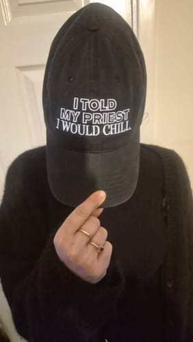 Customer photo review of I Told My Priest I Would Chill Dad Hat