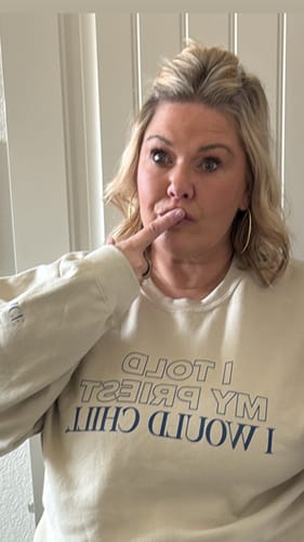 Customer photo review of I Told My Priest I Would Chill Crewneck