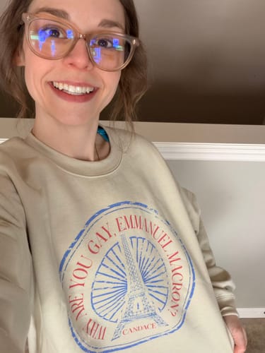 Customer photo review of Why Are You Gay, Emmanuel Macron? Crewneck