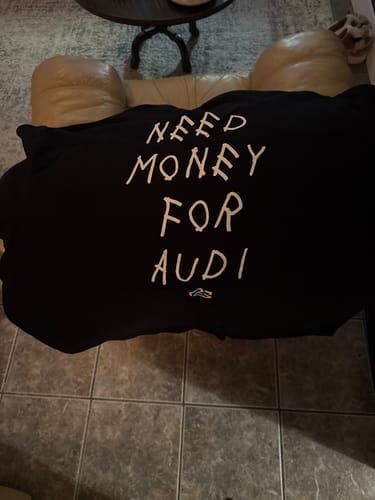 Customer photo review of Need Money For Audi Tee- Black