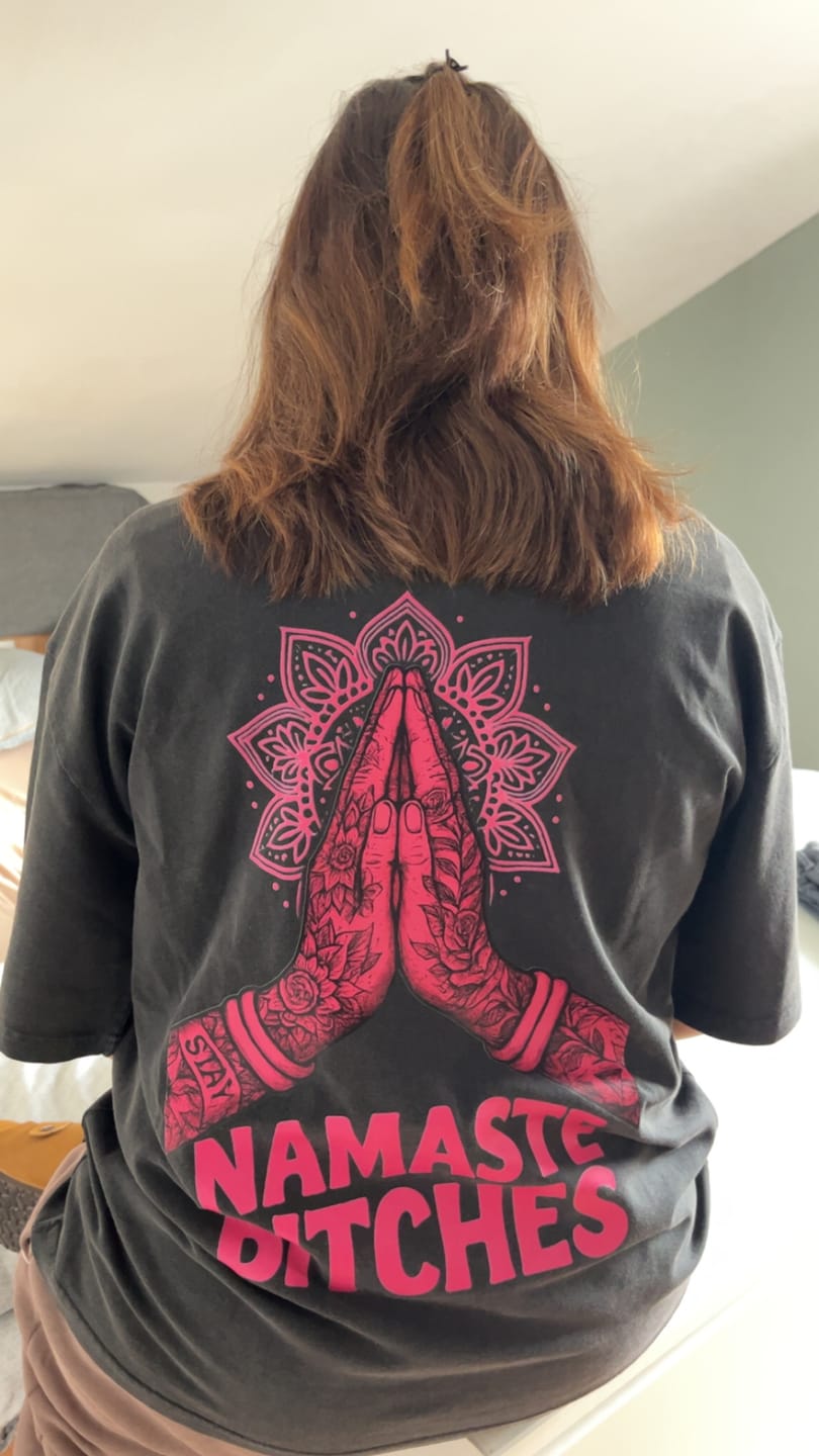 Customer photo review of Namaste Bitches - Oversized Shirt (ohne Frontprint)