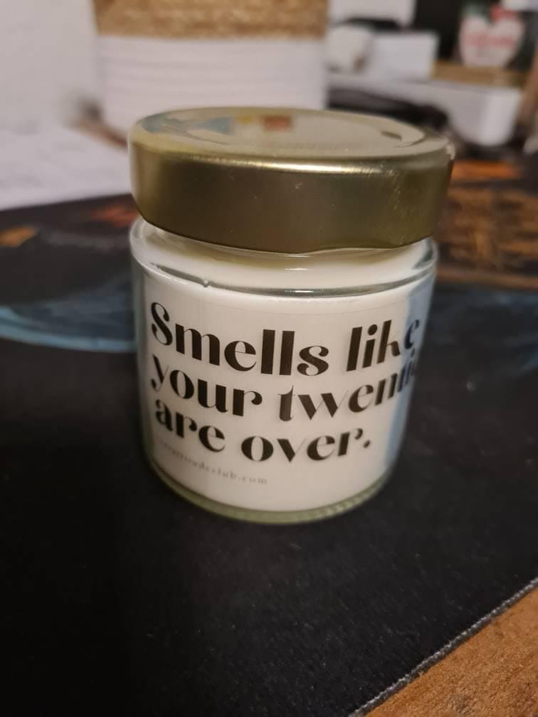 Customer photo review of Smells like your twenties are over Kerze | Lustige Geburtstagskerze 30 Jahre Geschenk Spruchkerze Sojawachs Handgemacht originell witzig
