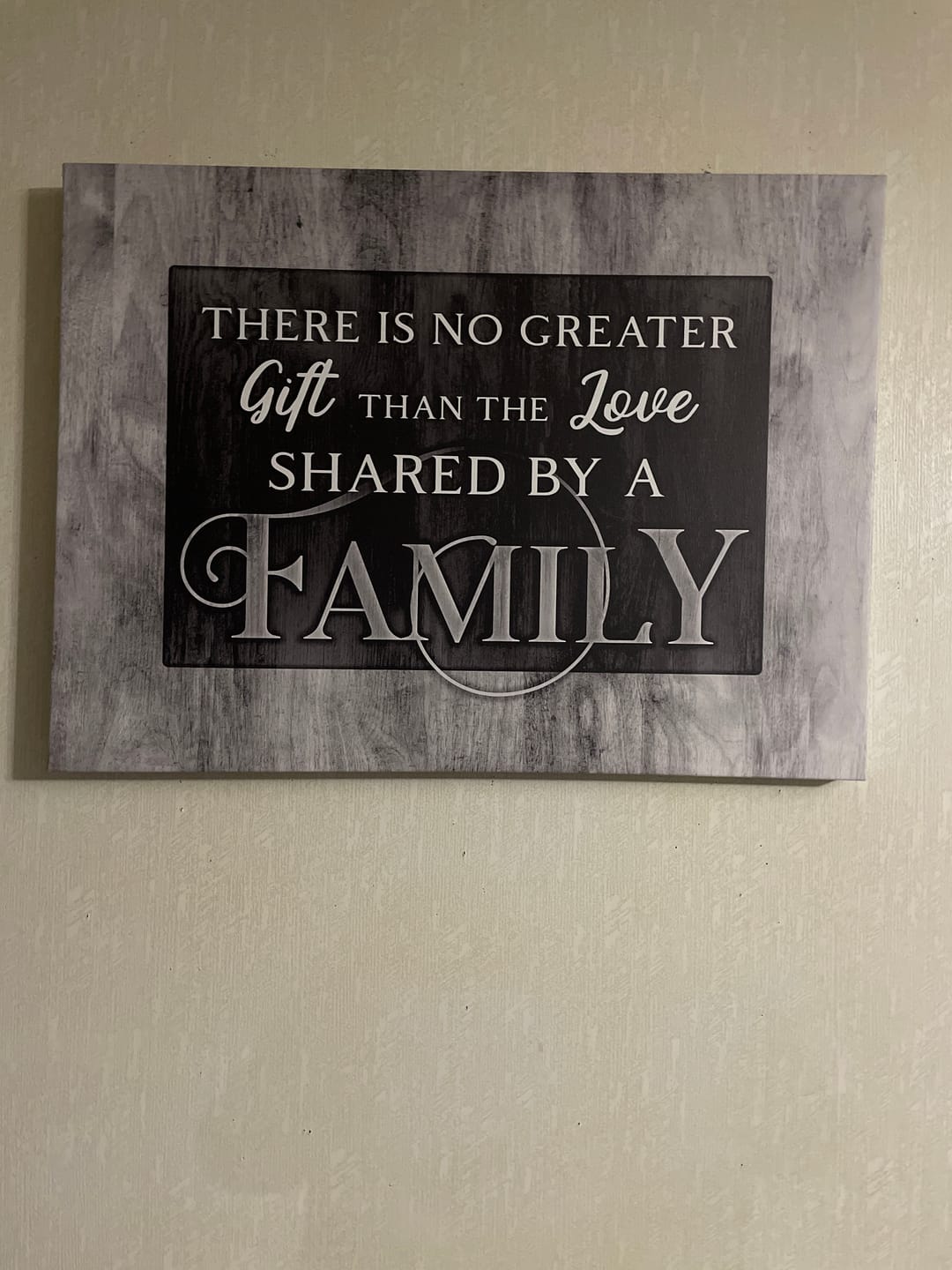 Customer photo review of Family Wall Art:  There is no Greater Gift Than the Love Shared by a Family