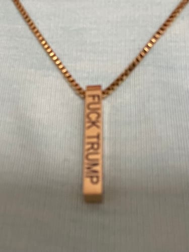 Customer photo review of Fuck Trump - Necklace