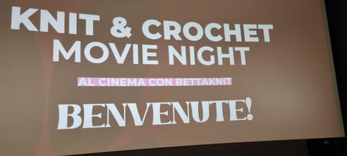 Customer photo review of KNITTING & CROCHET MOVIE NIGHT - CAMPI BISENZIO - March 1