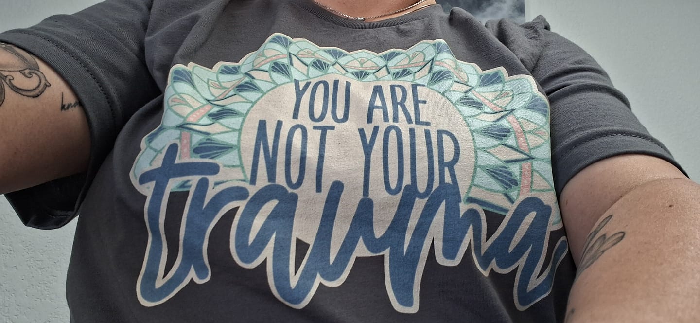 Customer photo review of You Are Not Your Trauma T-Shirt