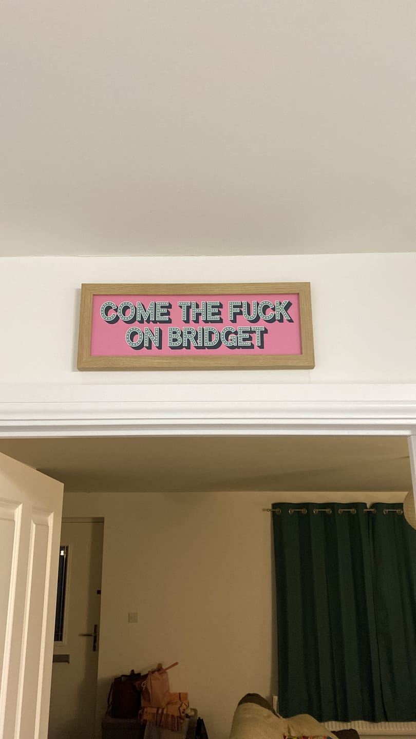 Customer photo review of Come The Fuck On Bridget Framed Print (New Style)