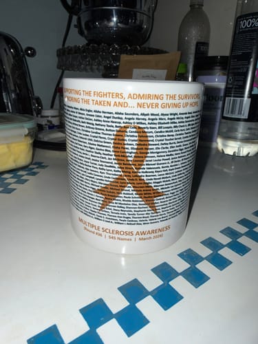 Customer photo review of Multiple Sclerosis - Round 36 - White Glossy Mug (20 oz)