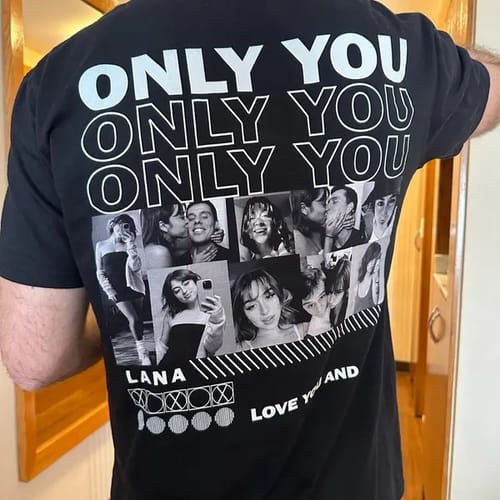 Customer photo review of Custom Only You Photo Tee/Crewneck/Hoodie