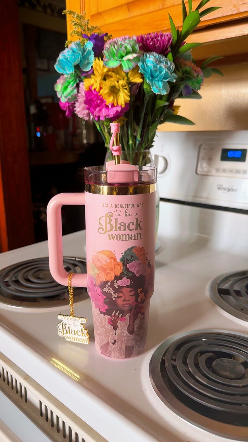 Customer photo review of Pink “Royalty Blossomed” Insulated Tumbler – "It’s a Beautiful Day to be a Black Woman"