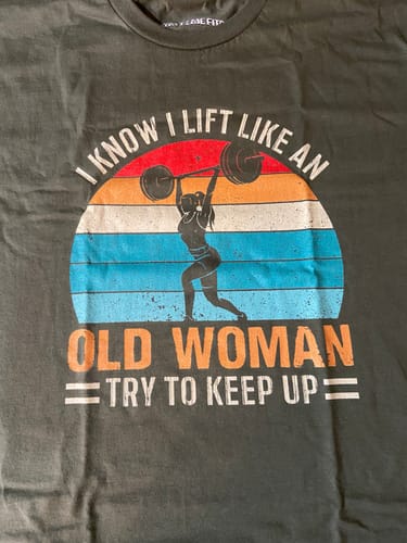Customer photo review of Old Woman Lift T-Shirt