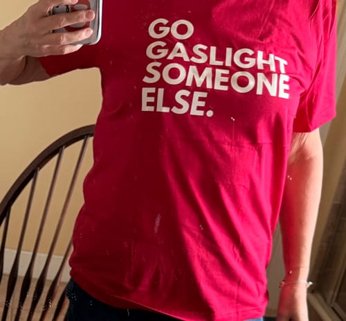 Customer photo review of Gaslight Unisex T-Shirt