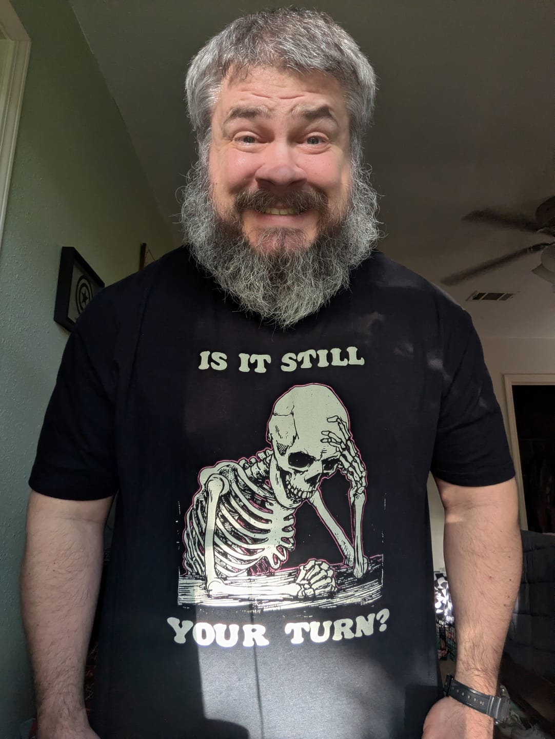 Customer photo review of Is It Still Your Turn T-Shirt