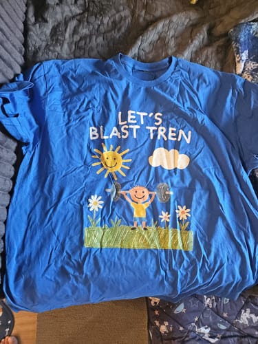 Customer photo review of Let's Blast Tren T-Shirt