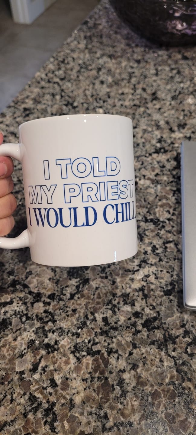 Customer photo review of I Told My Priest I Would Chill Mug