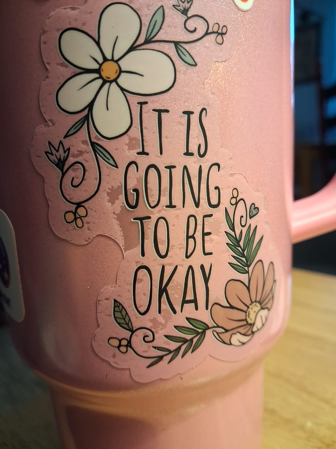 Customer photo review of It Is Going to be Okay - Clear Sticker