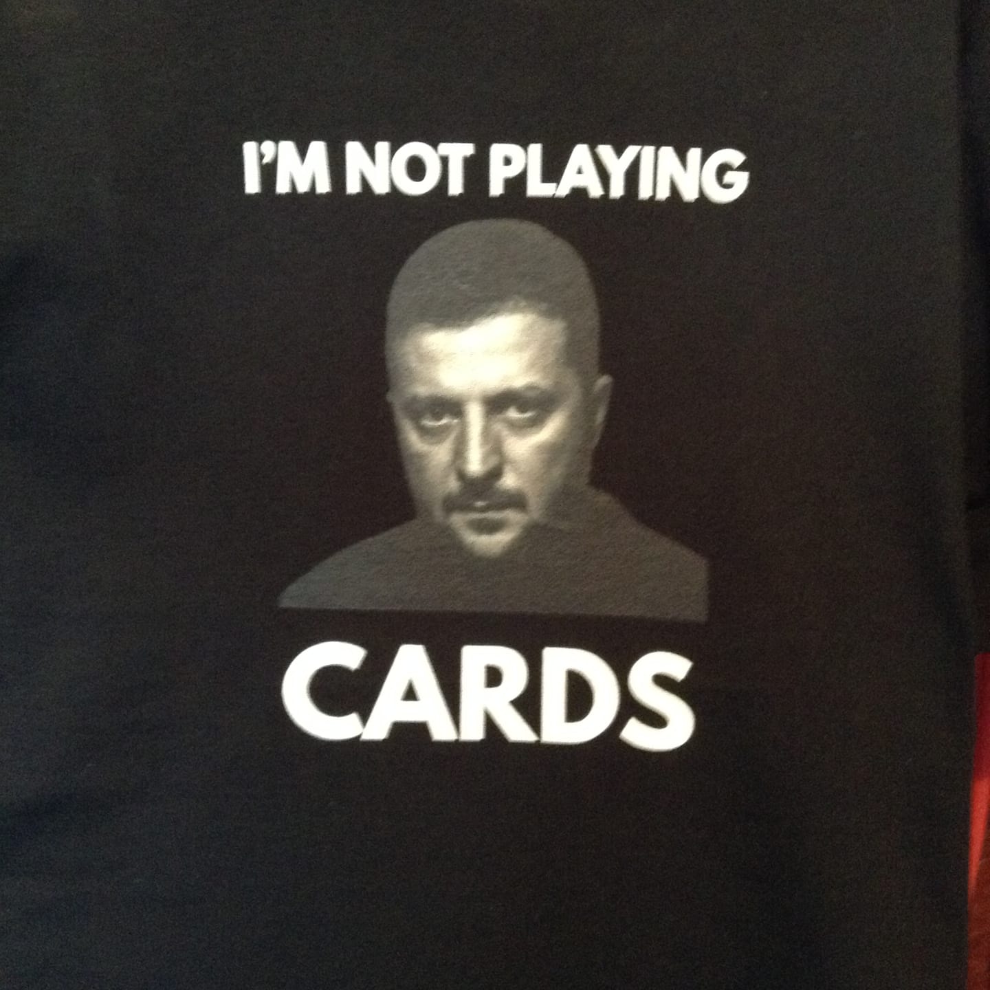 Customer photo review of I'm Not Playing Cards T-Shirt
