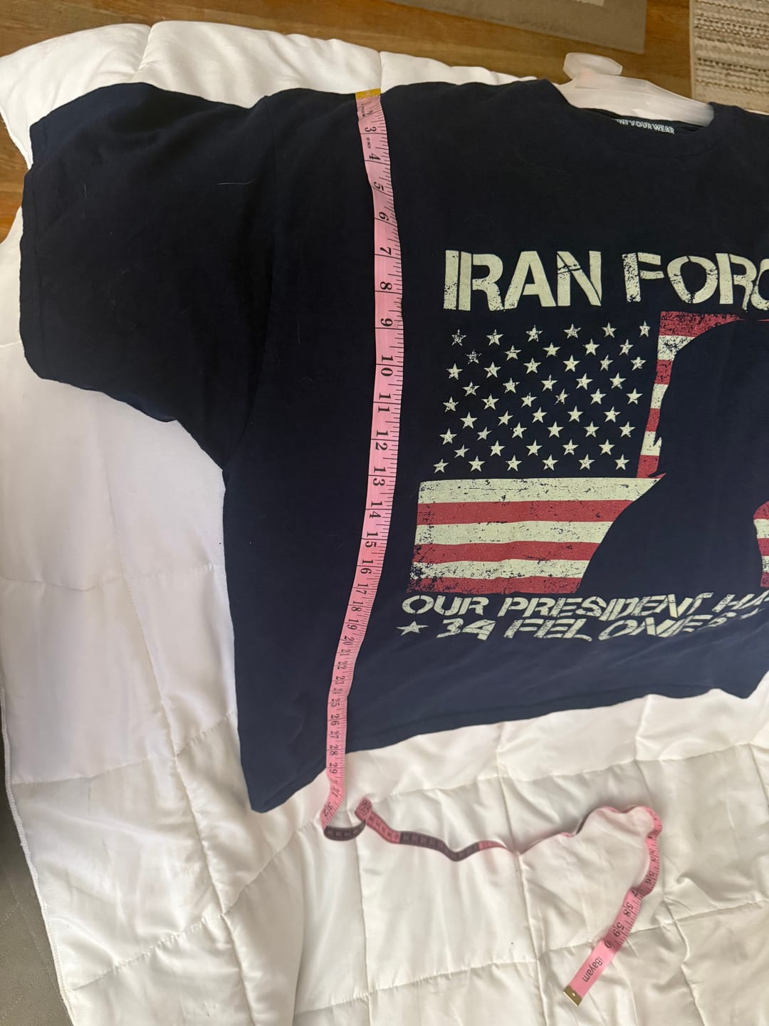 Customer photo review of Iran Forgot Our President Has 34 Felonies T Shirt - Funny Political Satire Patriotic Flag TS02