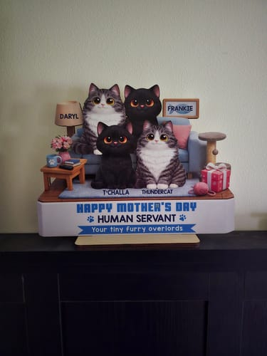 Customer's personalized wooden plaque with four cartoon cats on a shelf. It reads 'Happy Mother's Day Human Servant'.