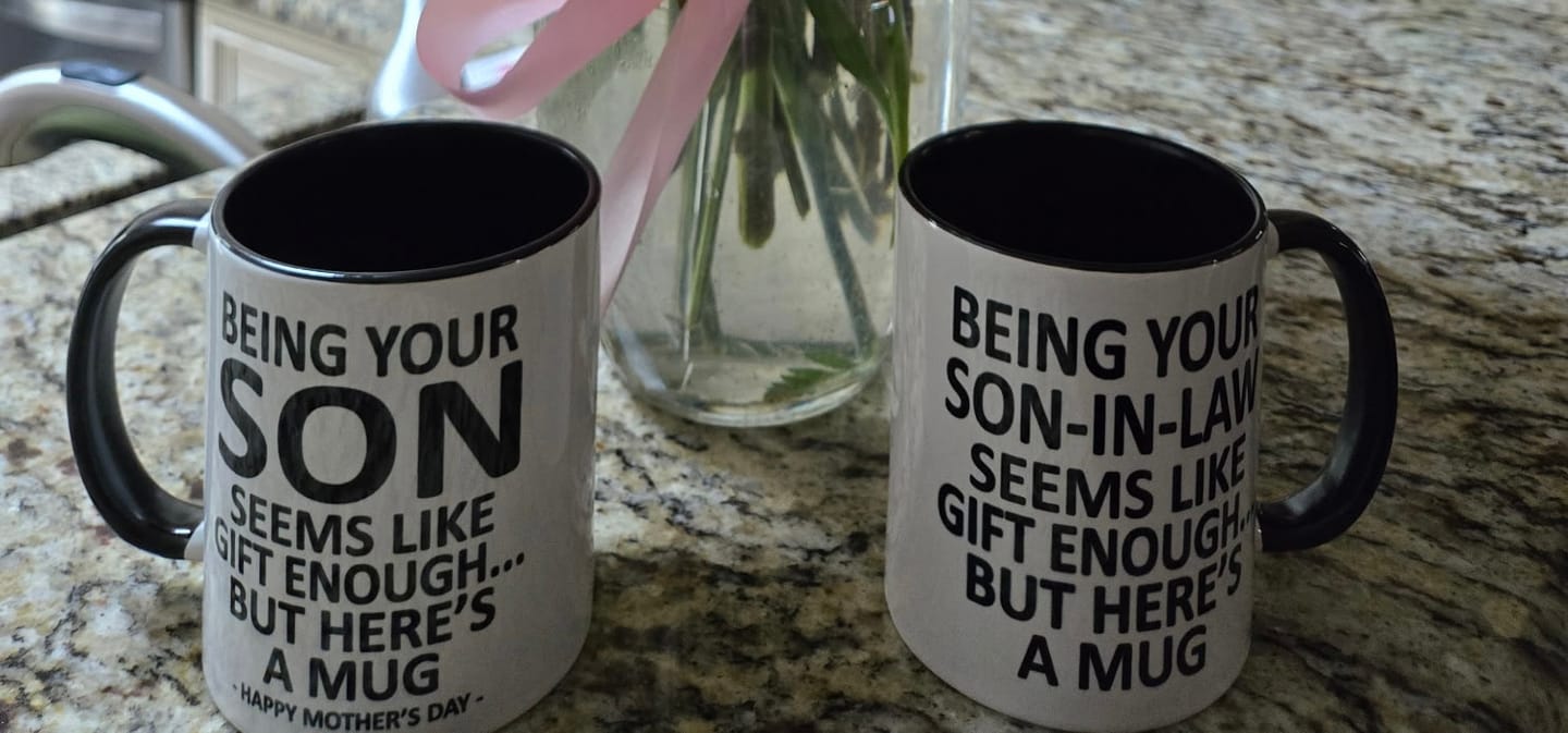 Customer photo review of Being Your Son is Gift Enough Funny Mother's Day Gift Accent Coffee Mug