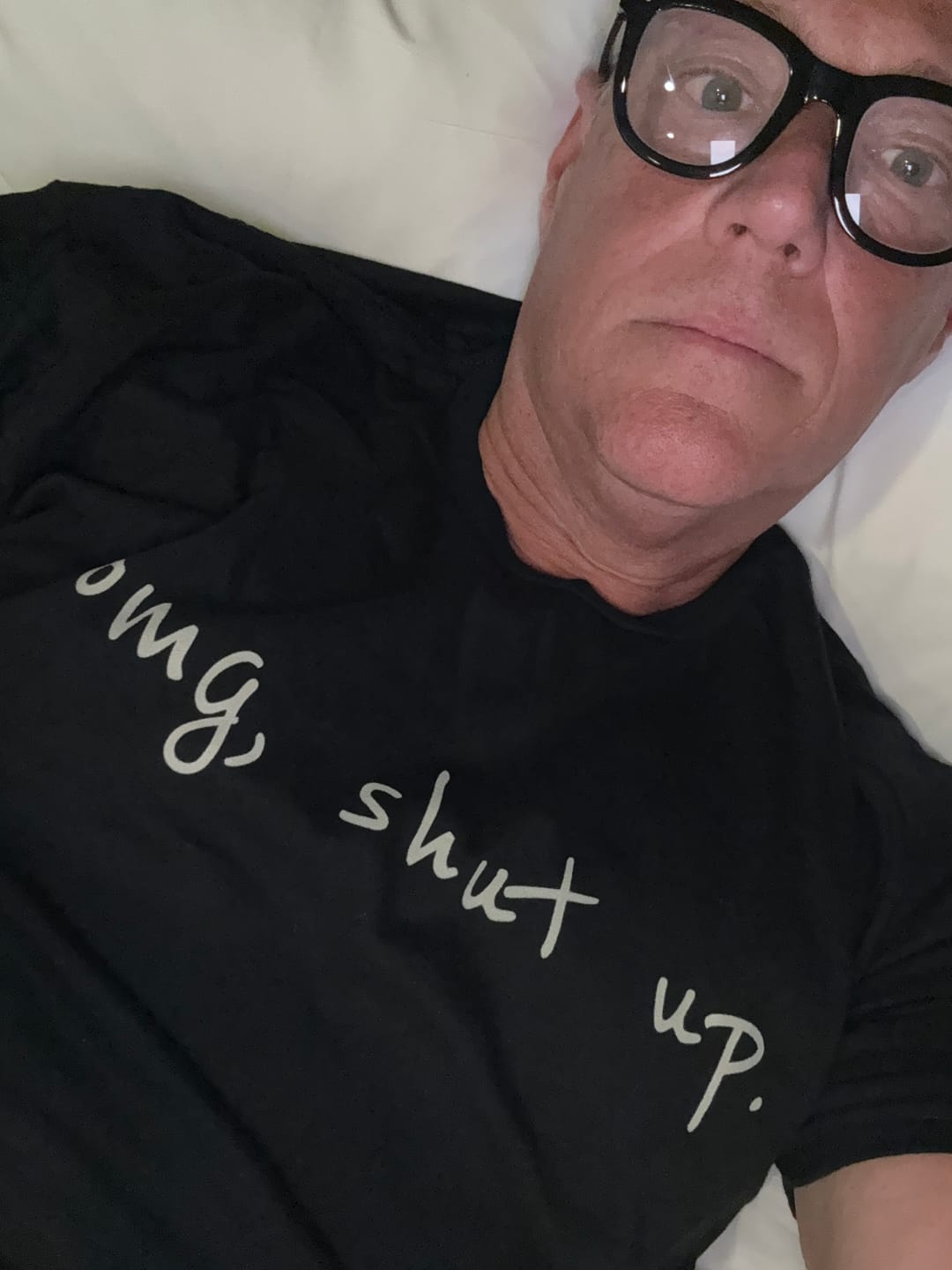 Customer photo review of omg, shut up T-Shirt