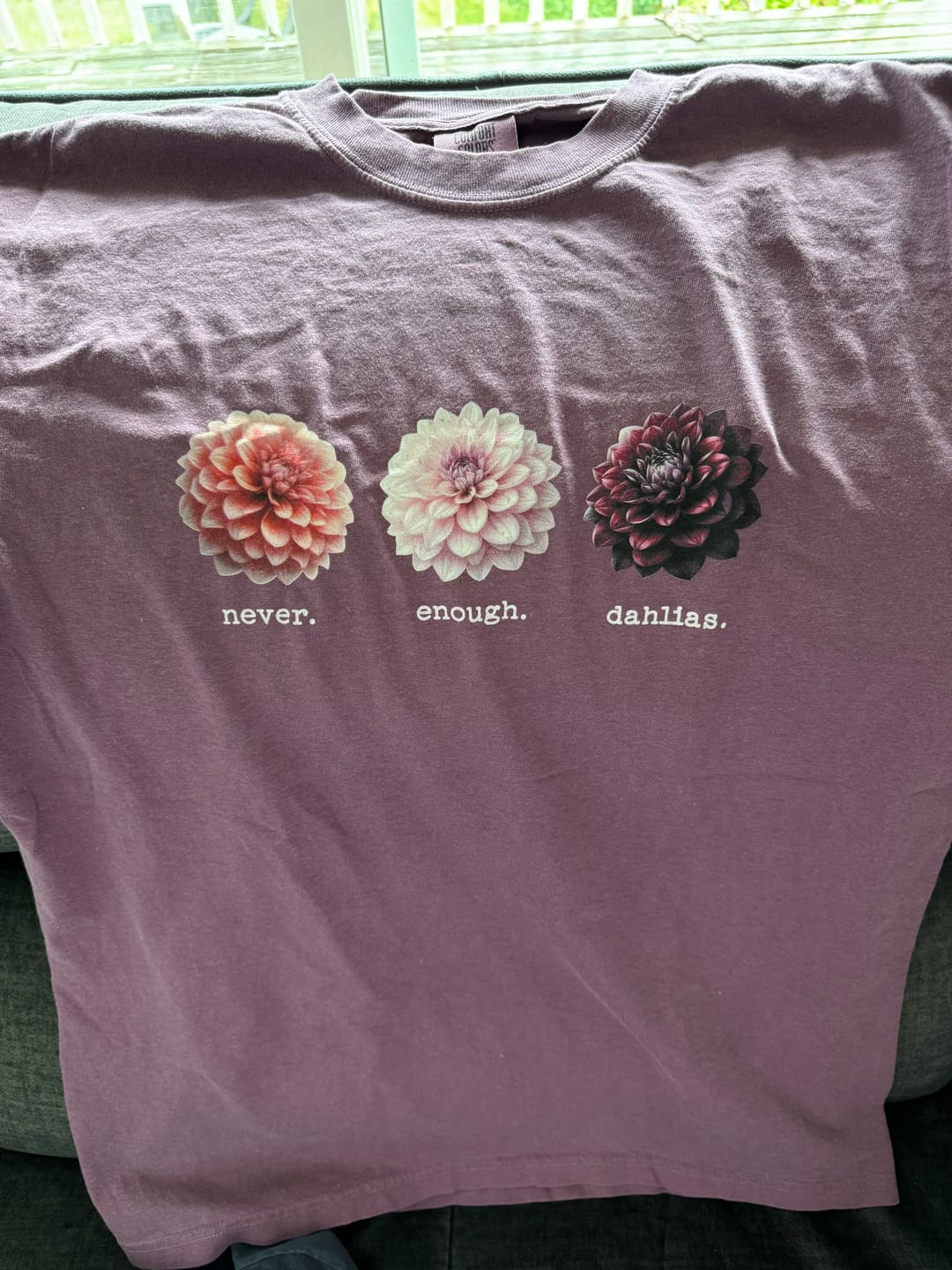 Customer photo review of Never Enough Dahlias T-Shirt