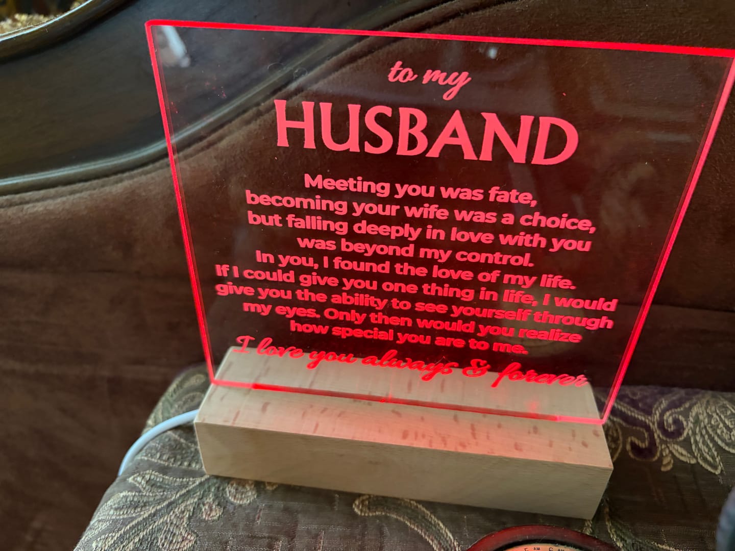 Customer photo review of To My Husband "I Love You Always & Forever" Acrylic Plaque with LED-Lit Wood Base - AC37