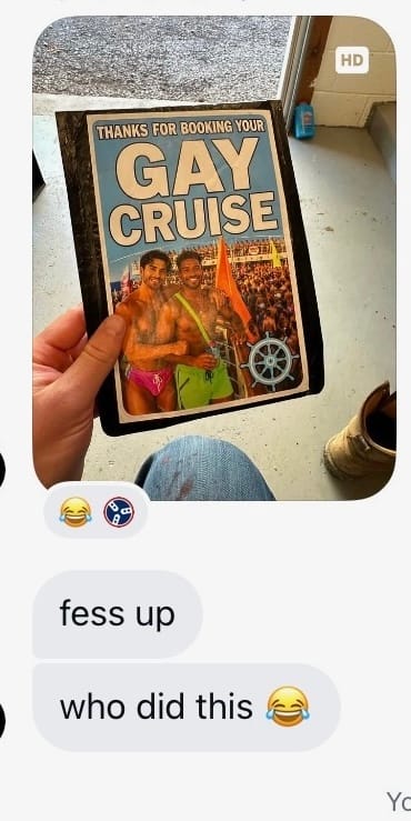 Customer photo review of Gay Cruise Prank Package (USE VICTIMS ADDRESS)