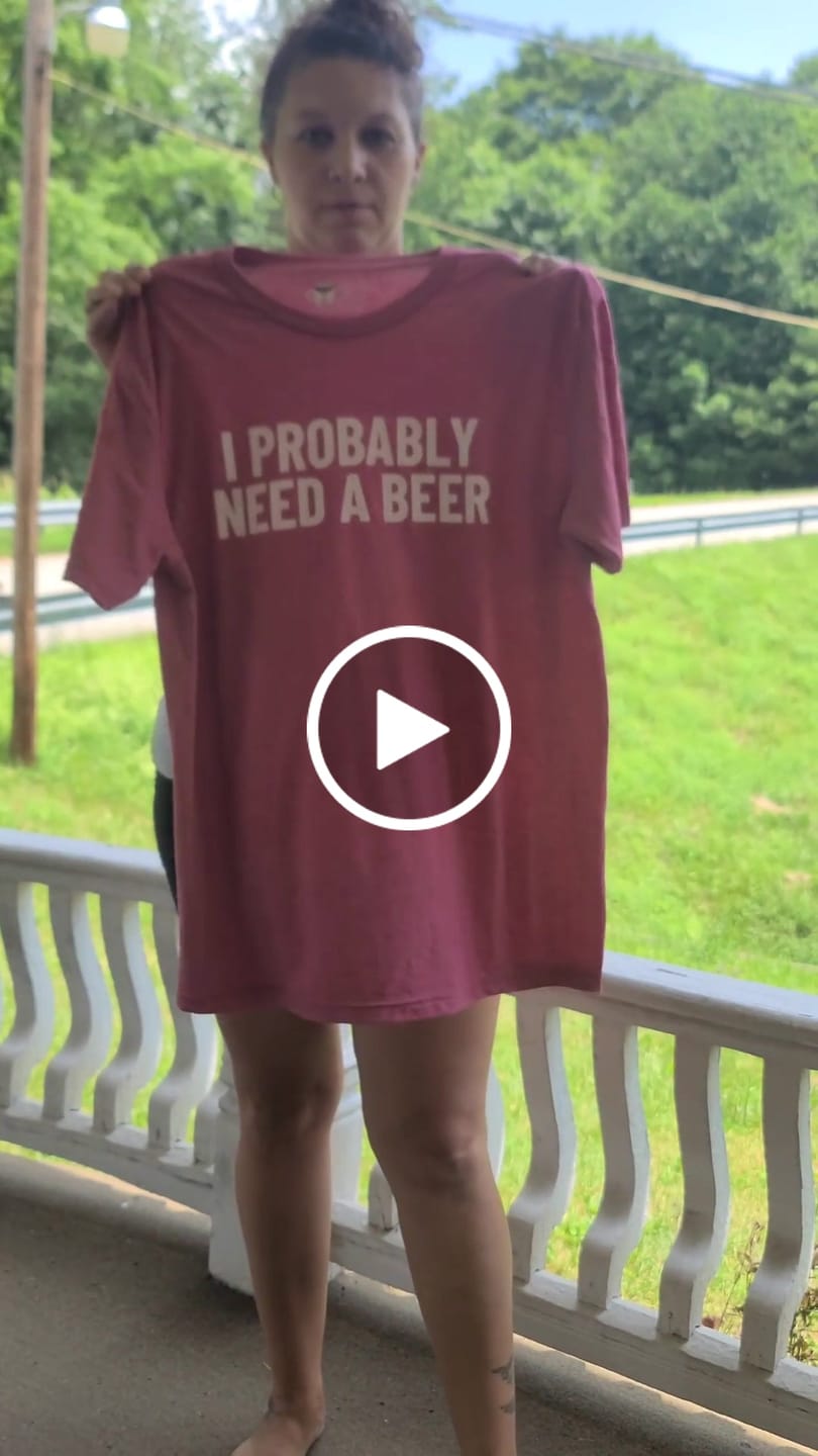 Customer video review of I Probably Need A Beer T-Shirt