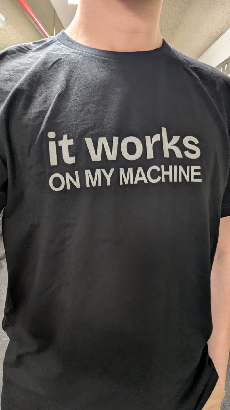 Customer photo review of It works on my machine T-Shirt