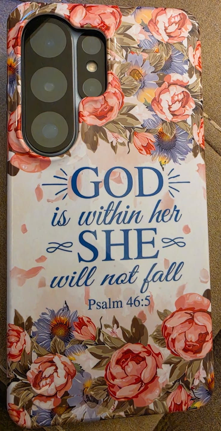 Customer photo review of Bible Verse Phone Cases: Psalm 46:5 God Is Within Her She Will Not Fall Phone Case