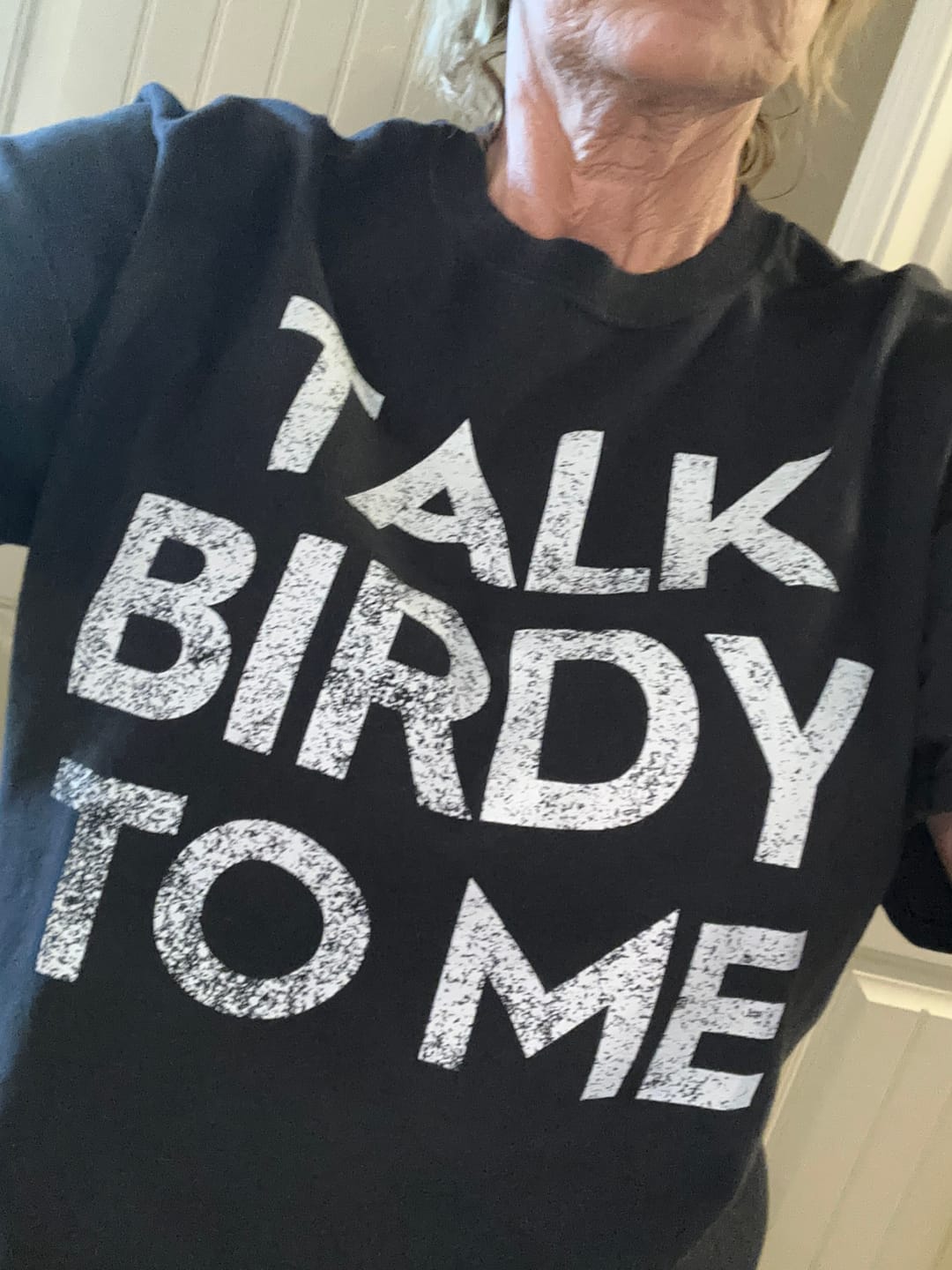 Customer photo review of Talk Birdy To Me T-Shirt