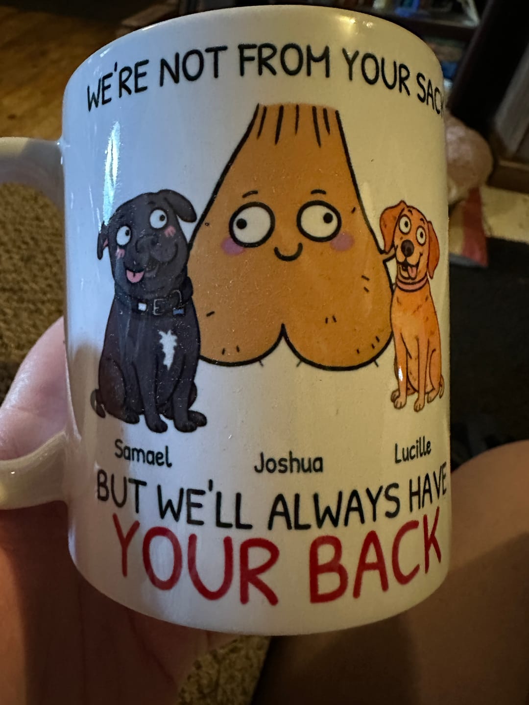 Customer photo review of Personalized Mug - Not from your sack
