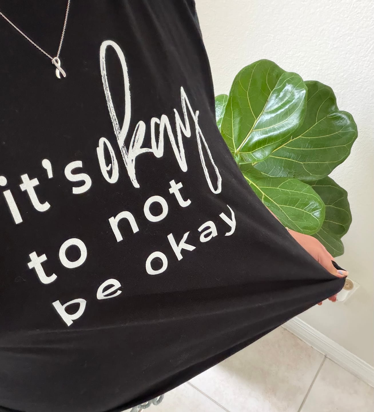 Customer photo review of It's Okay To Not Be Okay T-Shirt