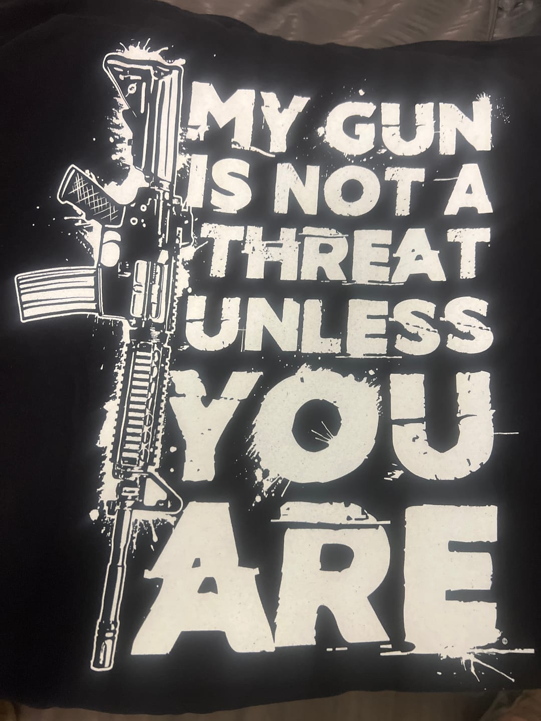 Customer photo review of My Gun Is Not A Threat Unless You Are