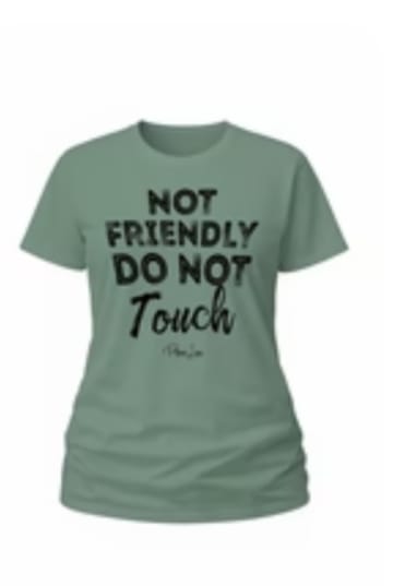 Customer photo review of Not Friendly Do Not Touch - Classic Tee