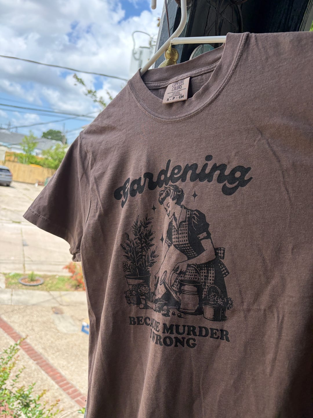 Customer photo review of Gardening Because Murder is Wrong T-shirt