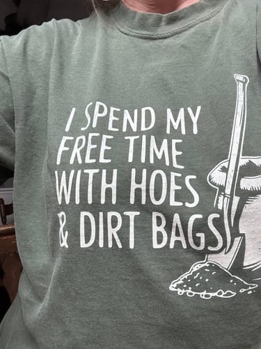 Customer photo review of Hoes & Dirt Bags T-Shirt