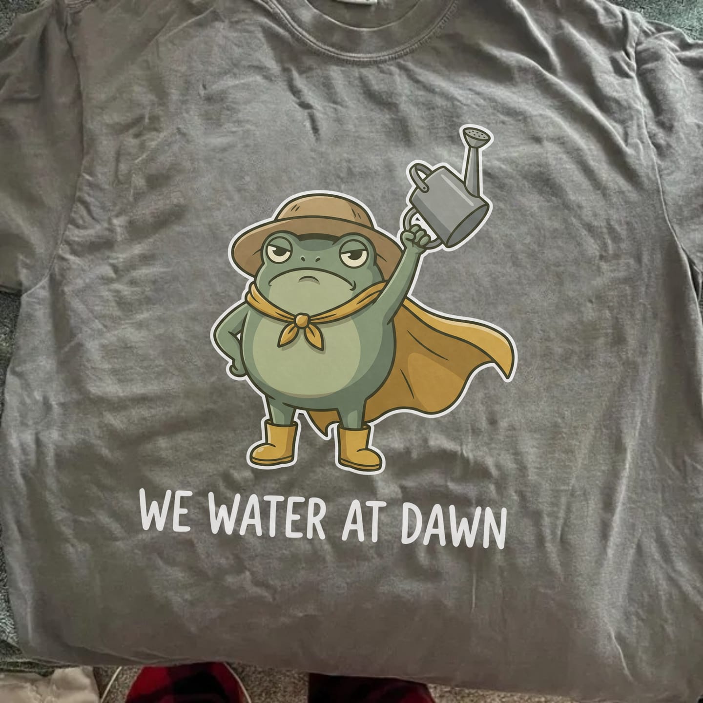Customer photo review of We Water At Dawn T-Shirt