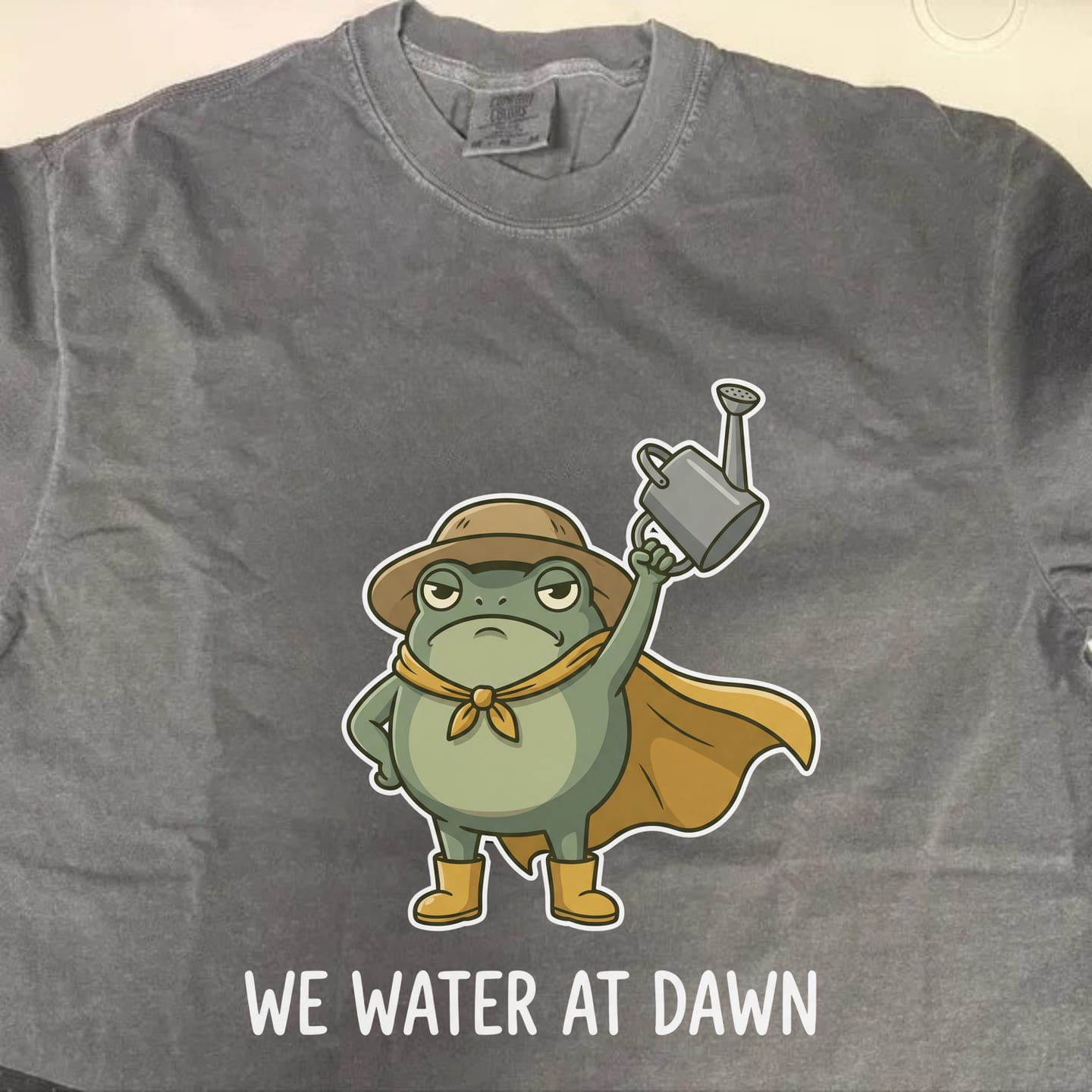 Customer photo review of We Water At Dawn T-Shirt